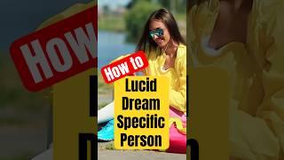 How to lucid dream specific person tonight #luciddreaming #luciddreams #manifestation #shorts