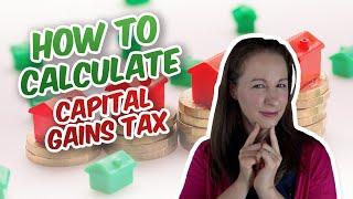 Capital Gains Tax - How do you calculate it?  An Example Calculation