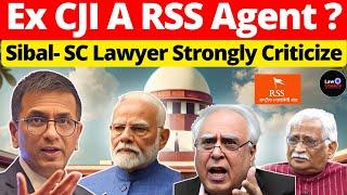 Ex CJI Chandrachud RSS Agent? Sibal & SC Lawyer Criticizes Action #lawchakra #supremecourtofindia