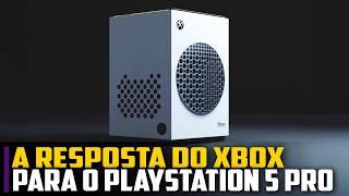 A RESPOSTA do XBOX para o Playstation 5 PRO