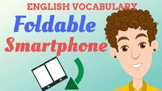 Buying a FOLDABLE Smartphone? | English Learning | Vocabulary