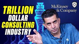 Trillion Dollar Consulting Industry That Rules The World - The McKinsey, BCG & Bain Influence