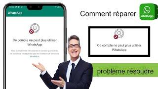 Comment résoudre le problème Ce compte ne peut plus utiliser WhatsApp |