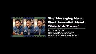 Stop Talking About "Irish Slaves."