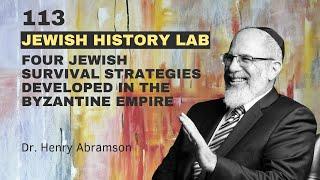 113.  Four Jewish Survival Strategies developed in the Byzantine Empire