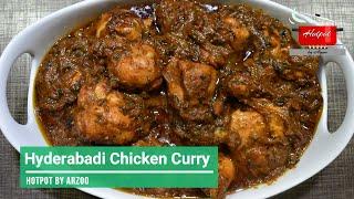 Hyderabadi Chicken Curry Recipe | Hotpot by Arzoo