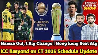 ICC Satisfy on CT 2025 in Pak, But BCCI? | Mir Hamza Out, 1 Big Change |Hongkong Beat Afg| Pak v Aus