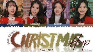 FAVEGIRLS/(PLAY M GIRLS)- 2019 KPOP CHRISTMAS MASHUP [Han/Rom/Eng] Lyrics