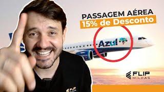 PASSAGEM AÉREA COM 15% DE DESCONTO PARA VOOS DA AZUL