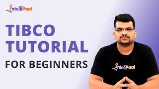 TIBCO Tutorial For Beginners | What is TIBCO | TIBCO Drools | Intellipaat