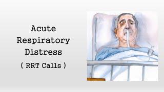 Acute Respiratory Distress (Rapid Response Calls)