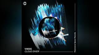 Vhess - Cloud Diver (Original Mix)