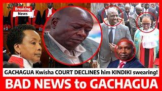 Gachagua Kwisha‼️COURT Declines GACHAGUA’s Plea KINDIKI to be SWORN in STATEHOUSE Bad NEWS to KENYA