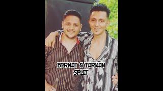 BERNAT & TARKAN SPLET