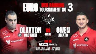 EURO MENS RANKING TOURNAMENT NO.3 FINAL | OWEN AMATO vs CLAYTON CASTALDI