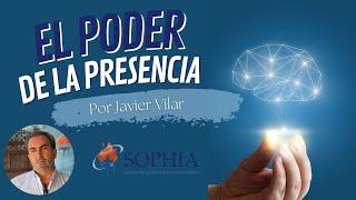 EL PODER DE LA PRESENCIA por Javier Vilar