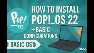 How to Install Linux Pop!_OS 22 from Start to Finish + Basic Configurations [2025]