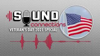 Veteran's Day 2021 Special | Sound Connections Podcast