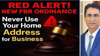 Warning! Never Use Your Home Address for Business – The New FBR Ordinance Is a Red Alert! 