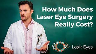 How Much Does Laser Eye Surgery Really Cost? | Lasik-Eyes