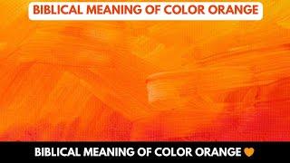 Biblical Meaning of Color Orange | Spiritual Meaning