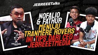 NOFALIO & FATHUR MENUJU TRANMERE ROVERS, INI TIPS DARI CEO JEBREEETMEDIA