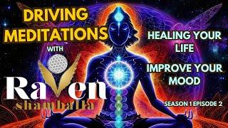 Heal Your Life with AI Meditation! Drive & Release Negative Energy  with Raven Shamballa Sn 1, Ep 2