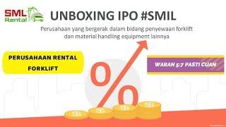 UNBOXING IPO PT SARANA MITRA LUAS #SMIL | Bidang Rental Forklift | Waran 5:7 | Pasti Cuan