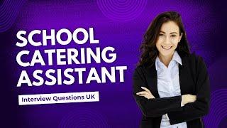 School Catering Assistant Interview Questions UK | Find Catering & Hospitality Jobs