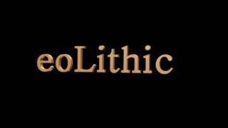 CS: eoLithic