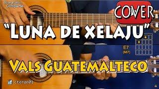 Luna de Xelaju - Valz Guatemalteco Cover Guitarra