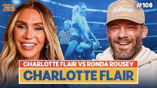 Charlotte Flair vs Ronda Rousey Was NOT Supposed to Happen | Ep. 108 | Games With Names