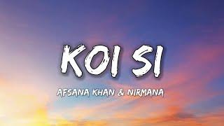 KOI SI SONG ( LYRICS ) - AFSANA KHAN & NIRMANA  |  Lyrical 7