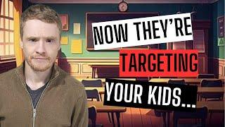 Now they're targeting your kids...