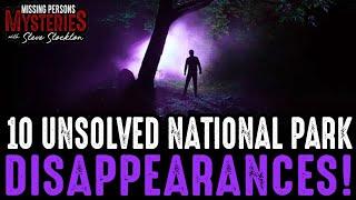 10 of the Strangest National Park Disappearances - Episode #31