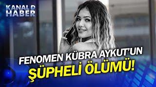 Fenomen Kübra Aykut'un Şüphe Uyandıran Ölümü! Ailesi İntihar Ettiğine İnanmıyor