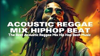 Acoustic Reggae Mix HipHop Beat : Relaxing Road Trip Reggae - The Best Reggae Hot Album - Bob Marley