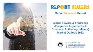 Global Flavors & Fragrance Market Research Report | Report Sellers