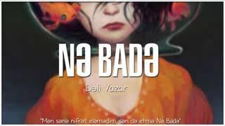 Deli Yazar ~ Ne Bade