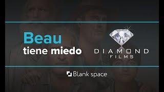 Caso de éxito Diamond Films "Beau Tiene Miedo" - Blank space