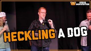 Heckling a Dog - Steve Hofstetter