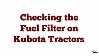 Checking Kubota Fuel Filter in Goulburn