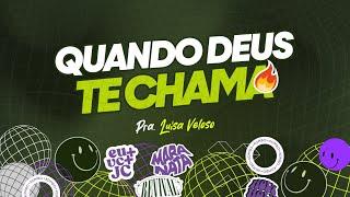 Quando Deus te chama - Pra. Luísa Veloso