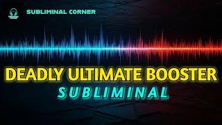 Deadly Ultimate Booster for Rapid and Lasting Changes