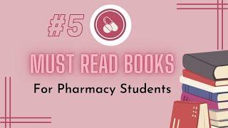 5 MUST READ books for Pharmacy students