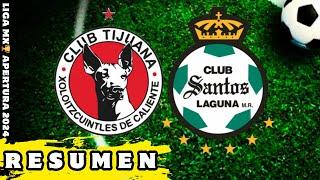 Tijuana vs Santos  3-1 Resumen Y Goles Liga MX 2024 