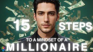 15 Steps to a Millionaire Mindset Transformation