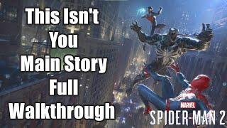 Marvel's Spider-Man 2 - This Isn't You Main Story Full Walkthrough