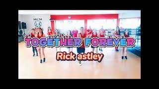 TOGETHER FOREVER [ RICK ASTLEY ] DANCE FITNESS