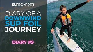 Will's Downwind SUP Foil Journey - Diary # 9 / Starting to feel like I'm cracking it!